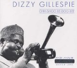 Dizzy Gillespie - Ohh-Shoo-Be-Doo-Bee