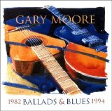 Gary Moore - Ballads & Blues 1982 - 1994