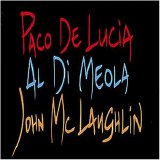 Paco De Lucia, Al di Meola, John McLaughlin - The Guitar Trio