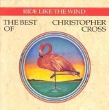 Christopher Cross - Ride Like The Wind - The Best Of Christopher Cross