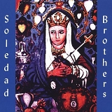 Soledad Brothers - Steal Your Soul and Dare Your Spirit to Move