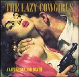 Lazy Cowgirls - A Little Sex & Death