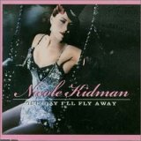 Nicole Kidman - One Day I'll Fly Away