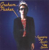 Graham Parker - Squeezing Out Sparks + Live Spark