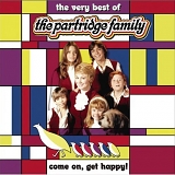 Partridge Family, The - Come On Get Happy! The Very Best Of The Partridge Family
