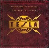 Tesla - Time's Makin' Changes