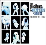 The Presidents of the United States of America - Freaked Out and Small