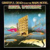 Greatful Dead - From the Mars Hotel [Remastered]