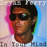 Bryan Ferry - In Your Mind