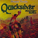 Quicksilver Messenger Service - Happy Trails