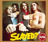 Slade - Slayed?