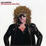 Ian Hunter - All-American Alien Boy (Remaster)