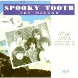 Spooky Tooth - The Mirror
