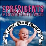 The Presidents of the United States of America - Love Everybody