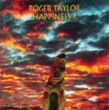 Roger Taylor - Happiness?