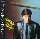 Bryan Ferry - The Bride Stripped Bare [Remastered]