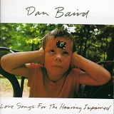 Dan Baird - Love Songs For The Hearing Impaired