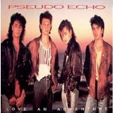 Pseudo Echo - Love An Adventure