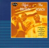 Clifford Brown & Max Roach - Clifford Brown - Max Roach