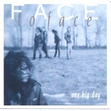 Face To Face - One Big Day