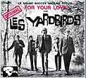 The Yardbirds - For Your Love  [CD Single]