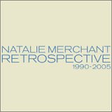Natalie Merchant - Retrospective 1990-2005