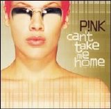 P!nk - Can't Take Me Home