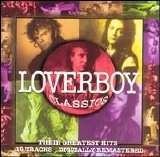 Loverboy - Loverboy Classics: Their Greatest Hits