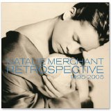 Natalie Merchant - Retrospective 1990-2005