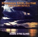 The Maile Serenaders - Evening in the Islands - Hawaiian Steel Guitar Instrumentals
