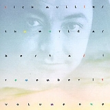 Rich Mullins - The World As Best As I Remember It (Vol 1)