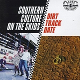 Southern Culture on the Skids - Dirt Track Date