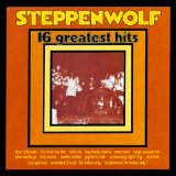 Steppenwolf - 16 Greatest Hits