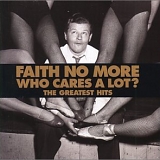 Faith No More - Who Cares A Lot? The Greatest Hits