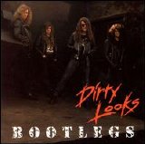 Dirty Looks - Bootlegs