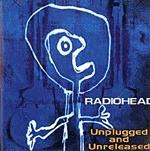 Radiohead - Unplugged & Unreleased