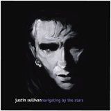 Justin Sullivan - Navigating by the stars