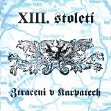 XIII.stoleti - Ztraceni v Karpatech