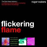 Roger Waters - Flickering Flame - The Solo Years Volume I