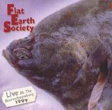 Flat Earth Society - Live At The Beursschouvburg 1999