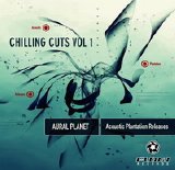 Aural Planet - Chilling Cuts 1: Acoustic Plantation Releases