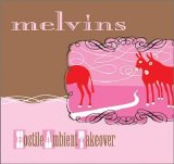 Melvins - Hostile Ambient Takeover