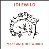 Idlewild - Make Another World