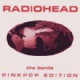 Radiohead - The Bends (Pinkpop Edition)