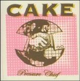 Cake - Pressure Chief