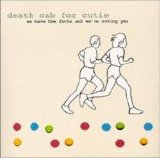 Death Cab for Cutie - We Have The Facts and We're Voting Yes