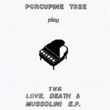 Porcupine Tree - Love Death and Mussolini [Compilation]