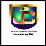 Joint Intelligence Committee - Live at Kulu May 2006