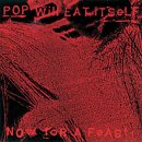 Pop Will Eat Itself - Now For A Feast