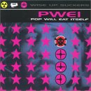 Pop Will Eat Itself - Wise Up Suckers